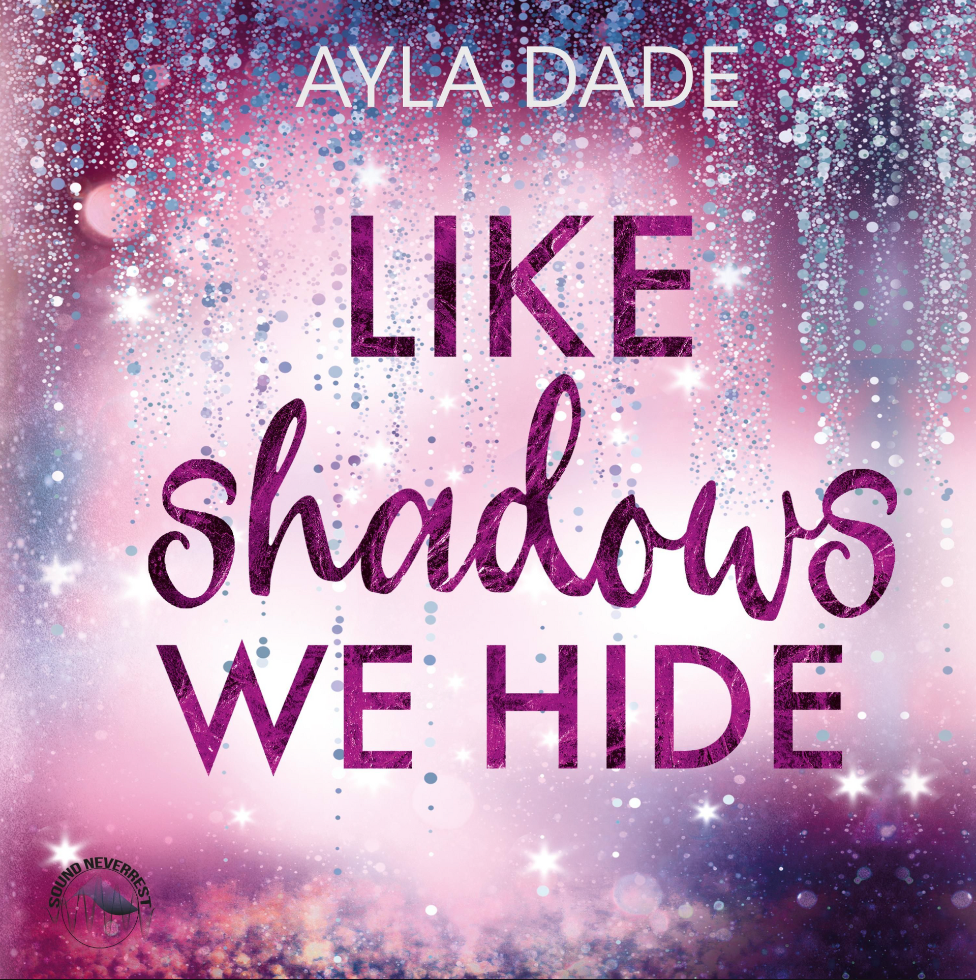 Like shadows we hide